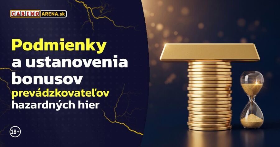 Podmienky bonusov prevádzkovateľov hier